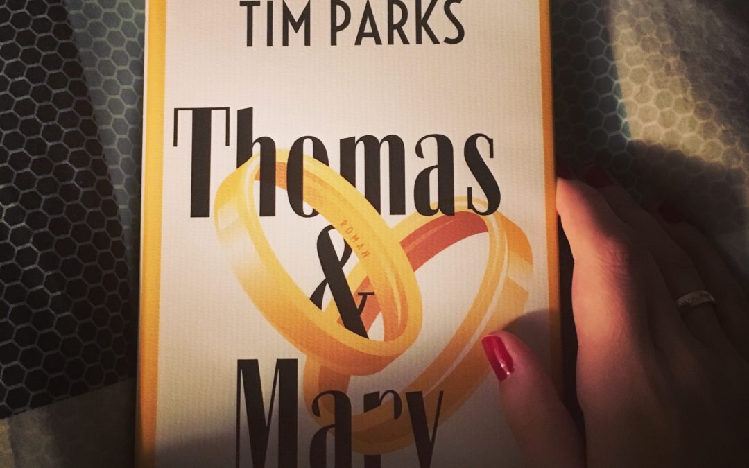 |Rezension| Thomas und Mary – Tim Parks