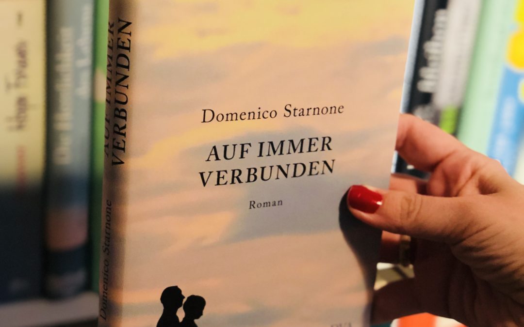 |Rezension| Auf immer verbunden – Domenico Starnone