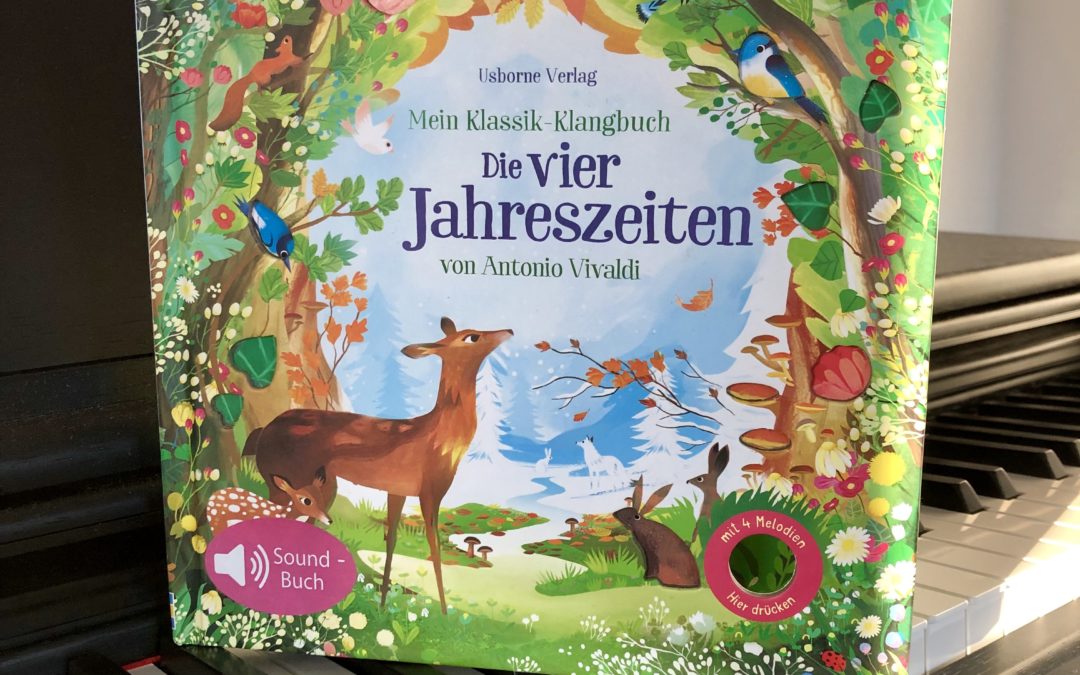 |Kinderliteratour| Mein Klassik Klangbuch. Die vier Jahreszeiten von Antonio Vivaldi – Juliette Oberndorfer/Fiona Watt