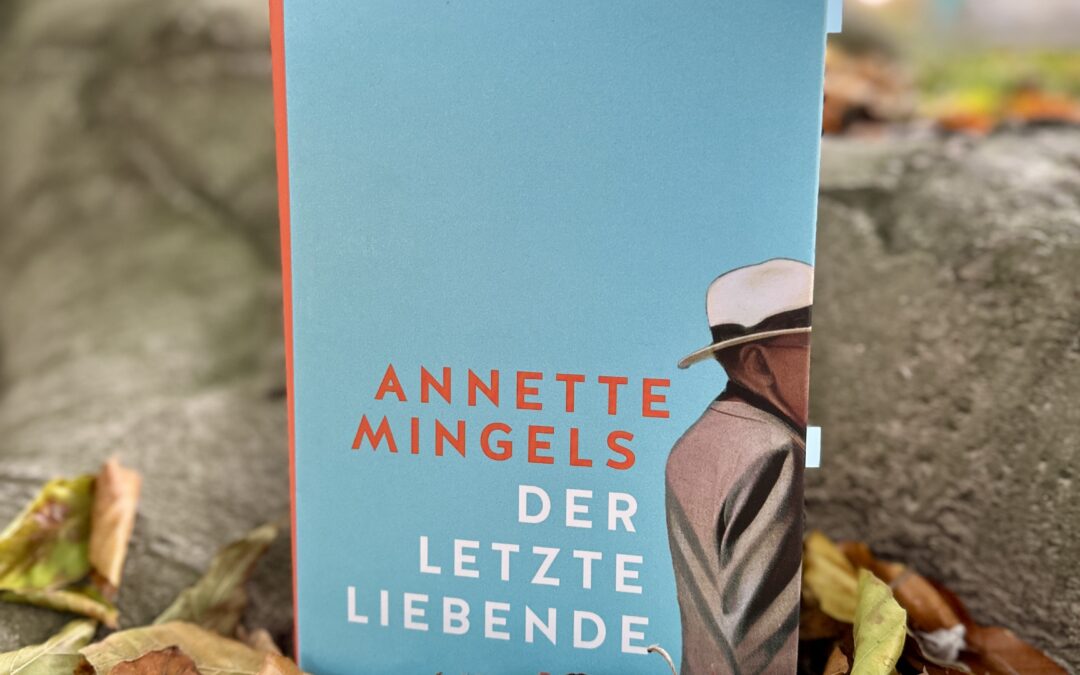 |Rezension| Der letzte Liebende – Annette Mingels